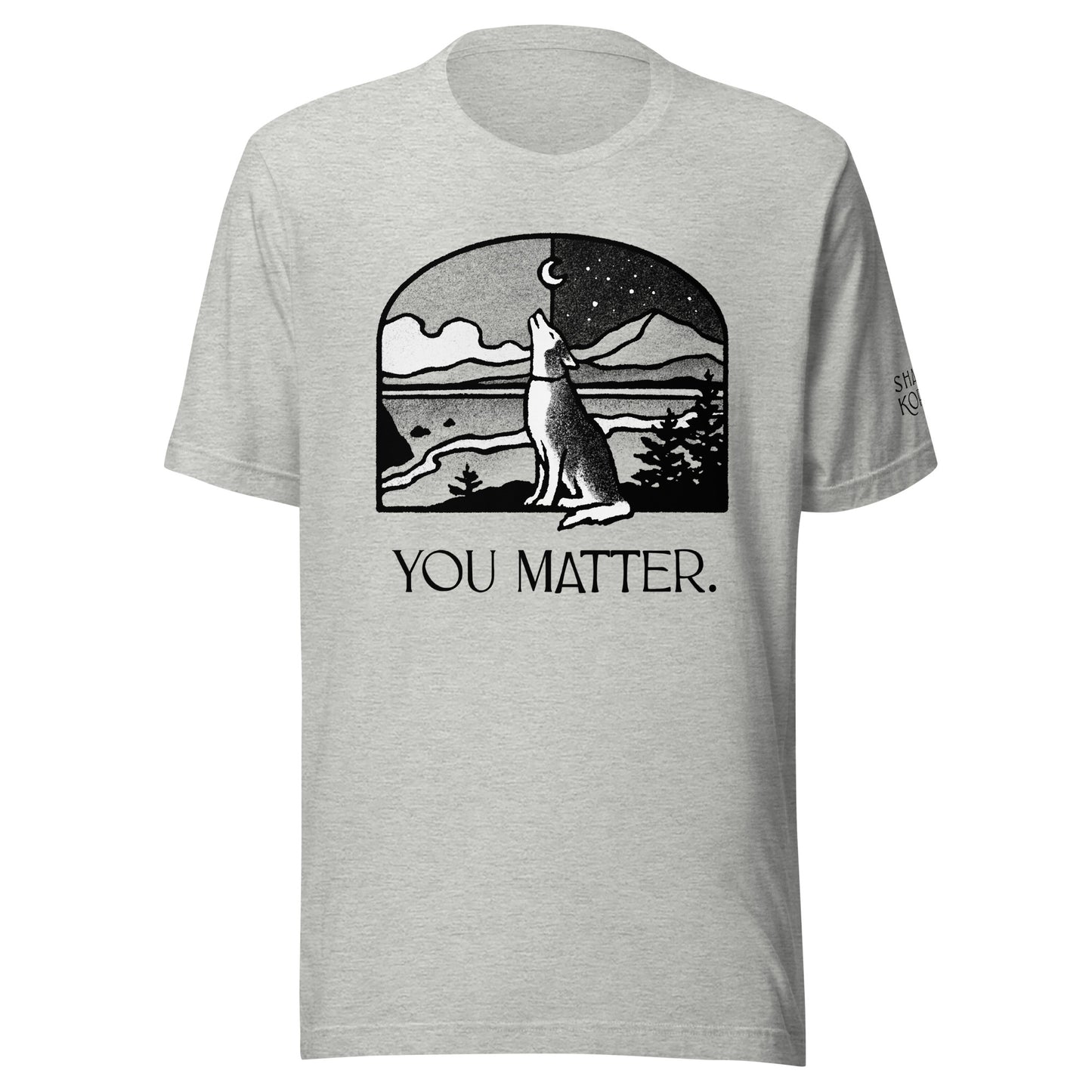 You Matter Unisex t-shirt