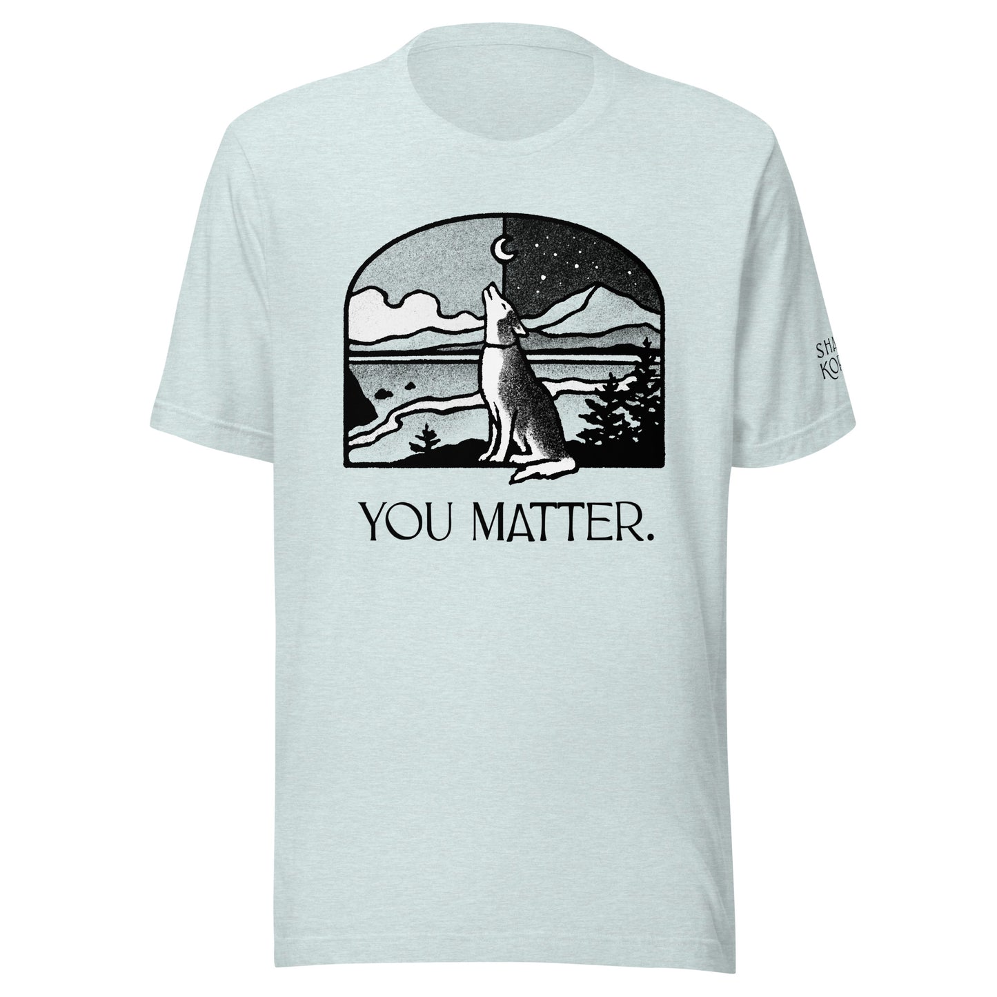 You Matter Unisex t-shirt