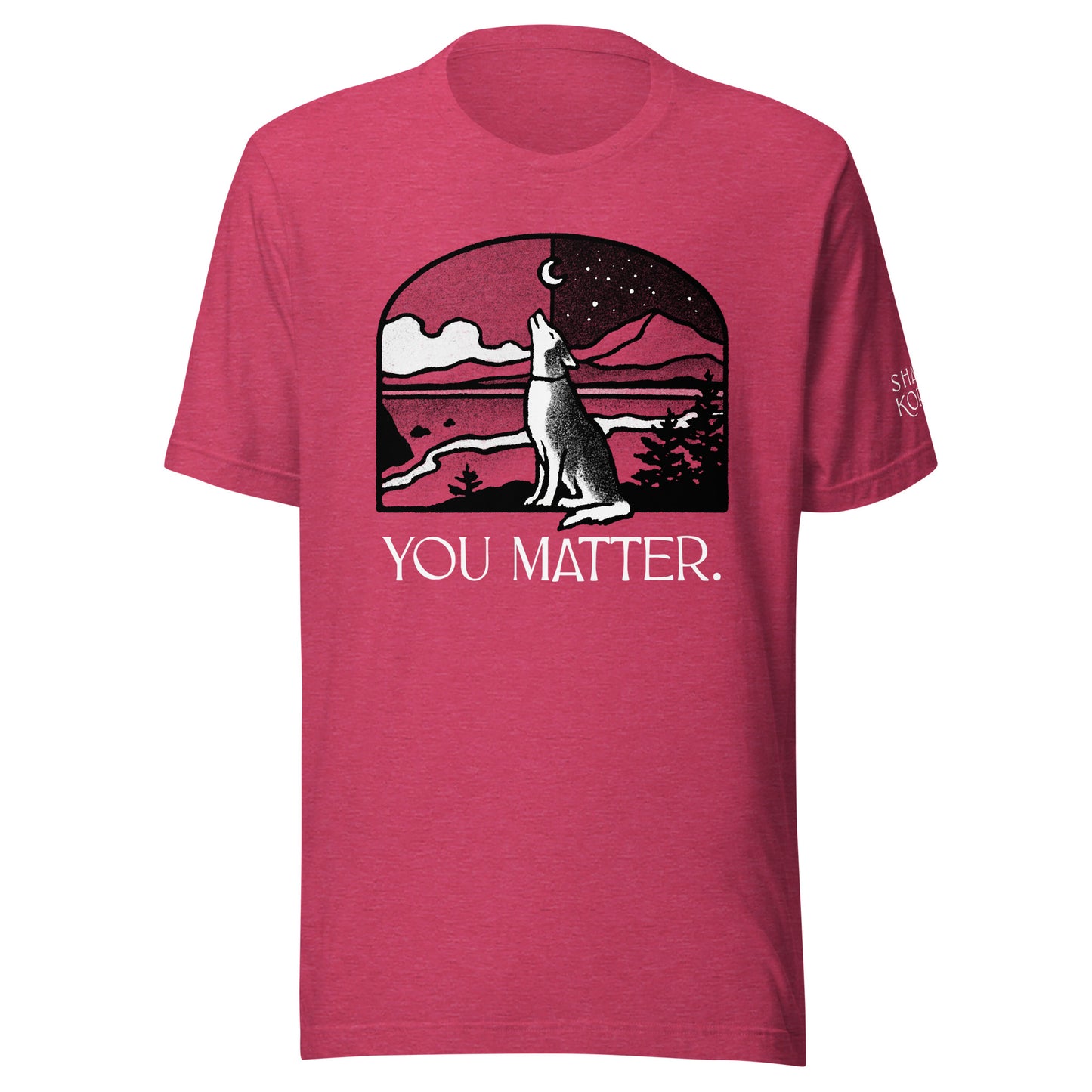 You Matter Unisex t-shirt