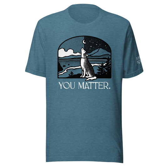 You Matter Unisex t-shirt