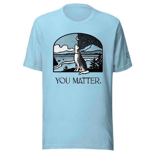 You Matter Unisex t-shirt
